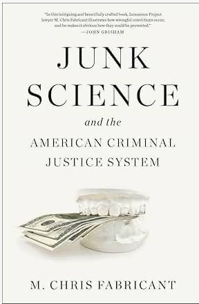 Junk Science and the American Criminal Justice System